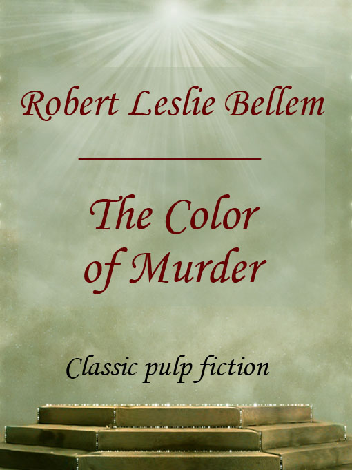 Title details for The Color of Murder by Robert Leslie Bellem - Available